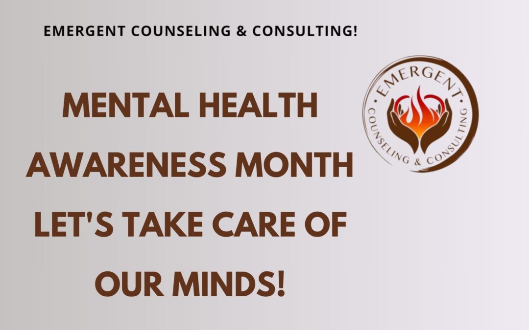 Mental Health Awareness Month Let’s Take Care of Our Minds!