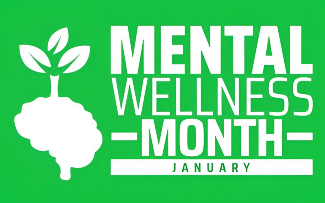 January is Mental Wellness Month: Why Prioritizing Your Mental Health Matters in 2025